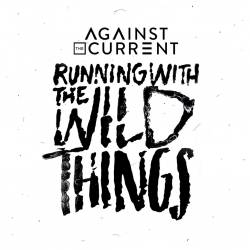 Against The Current : Running with the Wild Things